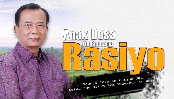 Berbagi Pengalaman Birokrasi, Rasiyo Sekdaprov Era Gubernur Soekarwo Luncurkan Buku Biografi